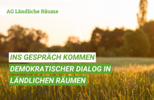 Ins Gespräch kommen – Demokratischer Dialog in ländlichen Räumen